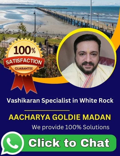 Vashikaran Specialist in White Rock