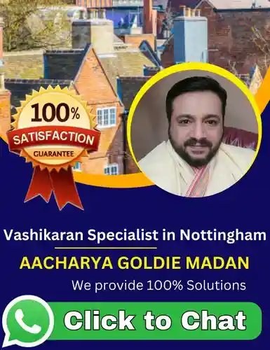 Vashikaran Specialist in Nottingham