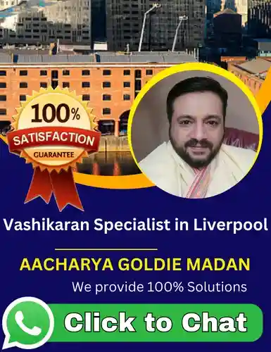 Vashikaran Specialist in Liverpool