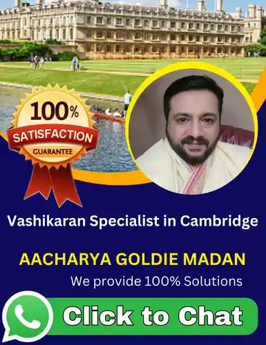 Vashikaran Specialist in Cambridge
