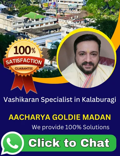 Vashikaran Specialist in Kalaburagi