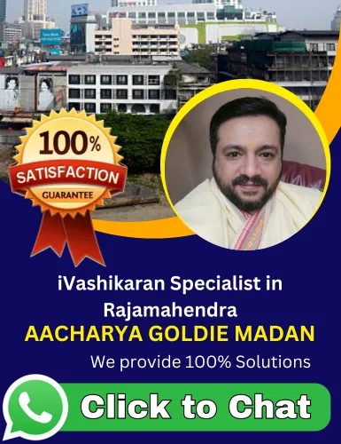 Vashikaran Specialist in Rajamahendra
