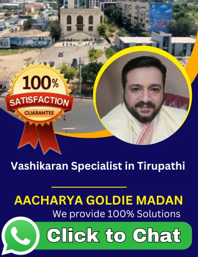 Vashikaran Specialist in Tirupathi