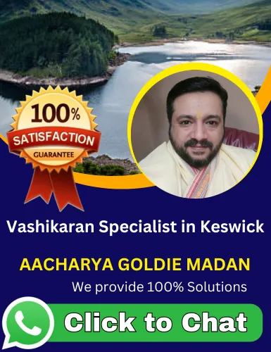 Vashikaran Specialist in Keswick