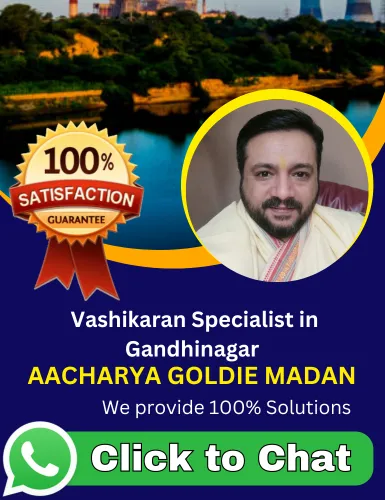 Vashikaran Specialist in Gandhinagar