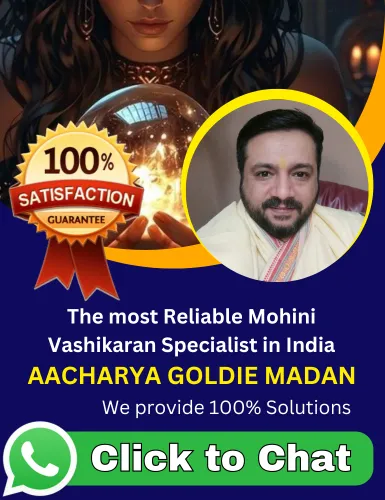 The most Reliable Mohini Vashikaran Specialist in India
